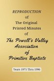REPRODUCTION of The Original Printed Minutes of The Powell's Valley Association of Primitive Baptists Years 1971 Through 1996