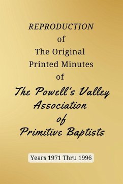 Cover REPRODUCTION of The Original Printed Minutes of The Powell's Valley Association of Primitive Baptists Years 1971 Through 1996