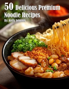 Cover 50 Delicious Premium Noodle Recipes