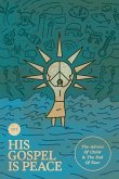 His Gospel Is Peace His Gospel Is Peace