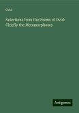Selections from the Poems of Ovid: Chiefly the Metamorphoses Selections from the Poems of Ovid: Chiefly the Metamorphoses
