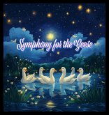 Symphony for the Geese Symphony for the Geese