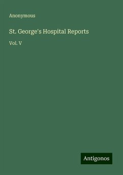 St. George's Hospital Reports - Anonymous