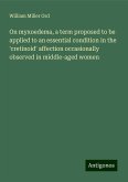 On myxoedema, a term proposed to be applied to an essential condition in the 'cretinoid' affection occasionally observed in middle-aged women On myxoedema, a term proposed to be applied to an essential condition in the 'cretinoid' affection occasionally observed in middle-aged women