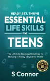 Ready, Set, Thrive - Essential Life Skills for Teens Ready, Set, Thrive - Essential Life Skills for Teens