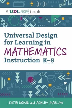 Universal Design for Learning in Mathematics Instruction, K-5 - Novak, Katie; Marlow, Ashley