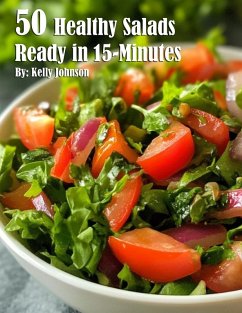 50 Healthy Salads Ready in 15 Minutes - Johnson, Kelly