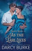 As the Earl Likes As the Earl Likes