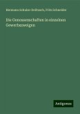 Die Genossenschaften in einzelnen Gewerbszweigen Die Genossenschaften in einzelnen Gewerbszweigen