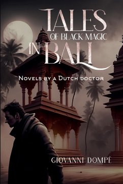 Cover Tales of black magic in Bali. Novels by a Dutch doctor