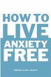 How to Live Anxiety Free - Bild 1