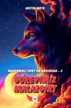 Mavi Yeleli KurtUn Ardindan 3 - Görevimiz Malazgirt - Mete, Metin