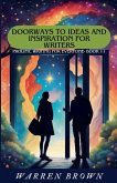 Doorways to Ideas and Inspiration for Writers Doorways to Ideas and Inspiration for Writers