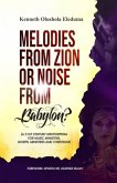 MELODIES FROM ZION OR NOISE FROM BABYLON