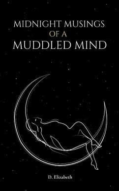 Midnight Musings of a Muddled Mind - Elizabeth, D.