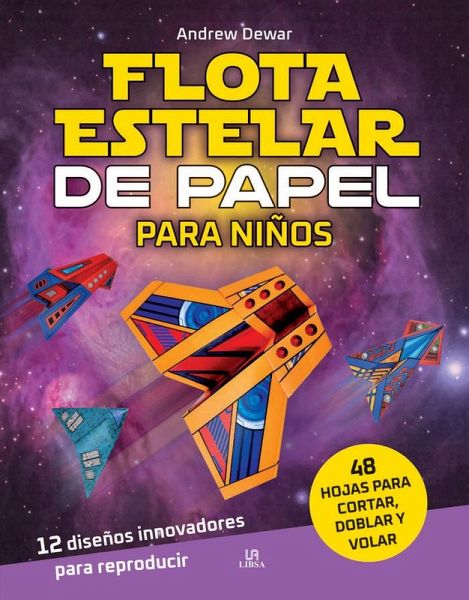 Flota Estelar de Papel para Niños: 12 Diseños Innovadores para Reproducir Flota Estelar de Papel para Niños: 12 Diseños Innovadores para Reproducir