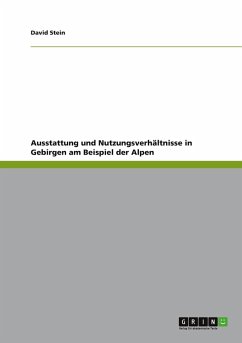 Cover Ausstattung und Nutzungsverhältnisse in Gebirgen am Beispiel der Alpen