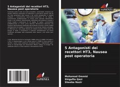 5 Antagonisti dei recettori HT3, Nausea post operatoria - Ommid, Mohamad;Qazi, Shigufta;Nazir, Sheeba 5 Antagonisti dei recettori HT3, Nausea post operatoria - Ommid, Mohamad;Qazi, Shigufta;Nazir, Sheeba