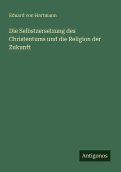 Cover Die Selbstzersetzung des Christentums und die Religion der Zukunft