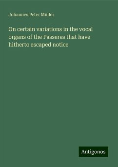 On certain variations in the vocal organs of the Passeres that have hitherto escaped notice - Müller, Johannes Peter