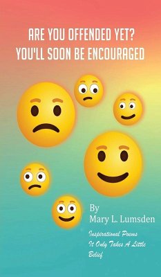 Are You Offended Yet? You'll Soon Be Encouraged. - Lumsden, Mary L. Are You Offended Yet? You'll Soon Be Encouraged. - Lumsden, Mary L.