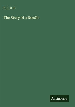 The Story of a Needle - A. L. O. E.