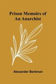 Prison Memoirs of an Anarchist Prison Memoirs of an Anarchist