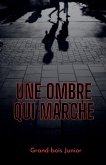 Une ombre qui marche Une ombre qui marche