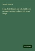 Sonnets of Shakspere: selected from a complete setting, and miscellaneous songs