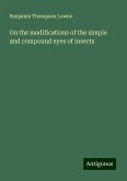 On the modifications of the simple and compound eyes of insects On the modifications of the simple and compound eyes of insects