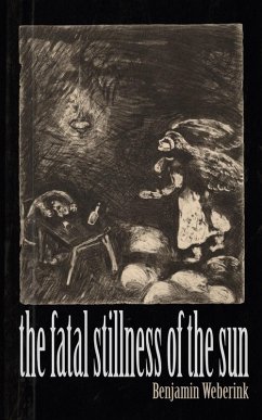 The Fatal Stillness Of The Sun - Weberink, Benjamin