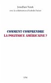 Comment comprendre la politique américaine ? Comment comprendre la politique américaine ?