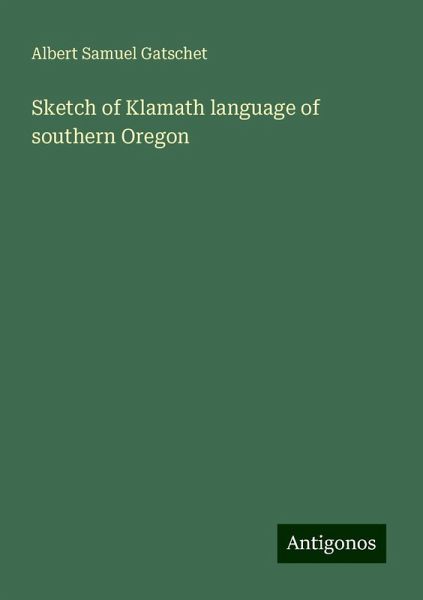 Sketch of Klamath language of southern Oregon