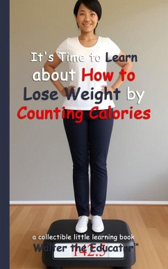 It's Time to Learn about How to Lose Weight by Counting Calories - Walter the Educator