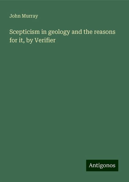 Scepticism in geology and the reasons for it, by Verifier