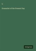 Dramatist of the Present Day