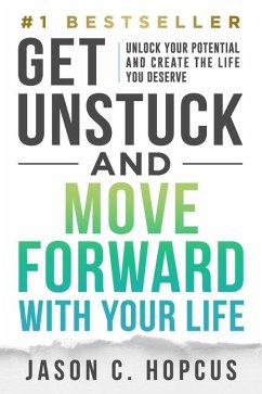 GET UNSTUCK and Move Forward with Your Life - Hopcus, Jason C