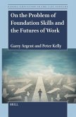 On the Problem of Foundation Skills and the Futures of Work