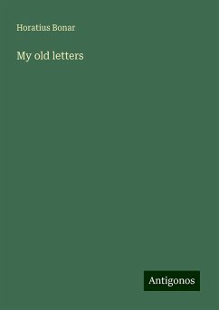 My old letters - Bonar, Horatius