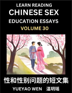 Cover Learn Reading Chinese Sex Education Essays (Part 30) - Short Essays on Sex, Sexuality & Gender Issues, Improve Personal Growth and Development, Sex Education, A Collection of Short Essays in Chinese and English, Learn Mandarin Chinese while Reading China