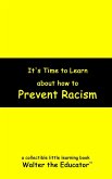 It's Time to Learn about How to Prevent Racism It's Time to Learn about How to Prevent Racism