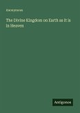 The Divine Kingdom on Earth as It is in Heaven