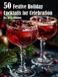 50 Festive Holiday Cocktails for... - Bild 1