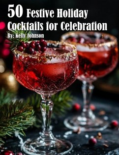 Cover 50 Festive Holiday Cocktails for Celebrations