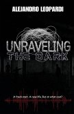 Unraveling the Dark Unraveling the Dark