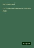 The soul here and hereafter: a Biblical study The soul here and hereafter: a Biblical study