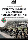 L'esercito ungherese alla campagna "Barbarossa" L'esercito ungherese alla campagna "Barbarossa"