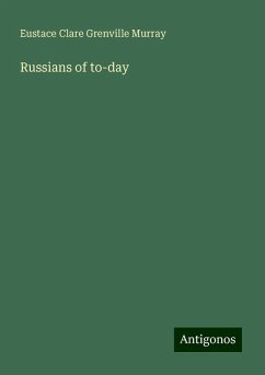 Russians of to-day - Murray, Eustace Clare Grenville