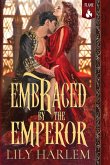 Embraced by the Emperor Embraced by the Emperor