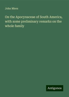 On the Apocynaceae of South America, with some preliminary remarks on the whole family - Miers, John